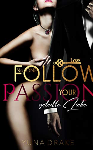 Follow your Passion: Geteilte Liebe