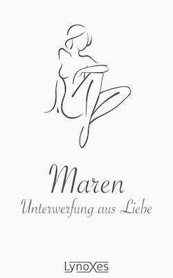 Maren: Unterwerfung aus Liebe